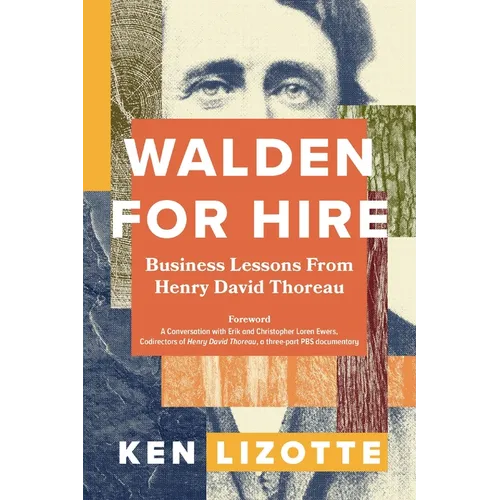 Walden for Hire: Business Lessons from Henry David Thoreau