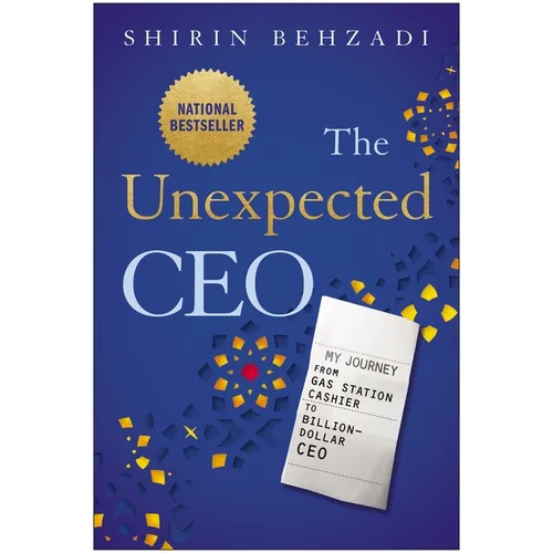 The Unexpected CEO: My Journey from Gas Station Cashier to Billion-Dollar CEO