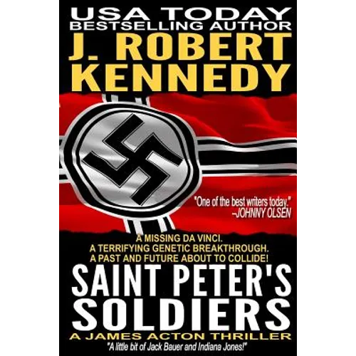 Saint Peter's Soldiers: A James Acton Thriller Book #14