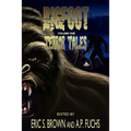 Bigfoot Terror Tales Vol. 1: Scary Stories of Sasquatch Horror