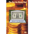 The Day the Money Died