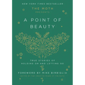 The Moth Presents: A Point of Beauty: True Stories of Holding on and Letting Go