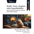 Build, Tune, Explore with Openwebrx+: Web-Connected Software-Defined Radio Made Simple