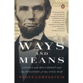 Ways and Means: Lincoln and His Cabinet and the Financing of the Civil War