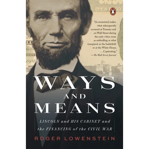 Ways and Means: Lincoln and His Cabinet and the Financing of the Civil War