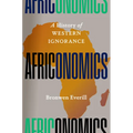 Africonomics: A History of Western Ignorance