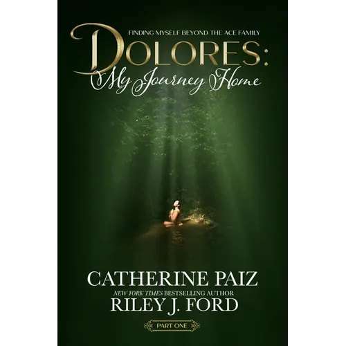 Dolores: My Journey Home (Finding Myself Beyond The ACE Family)-PART ONE