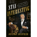 Stay Interesting: I Don't Always Tell Stories About My Life, but When I Do They're True and Amazing