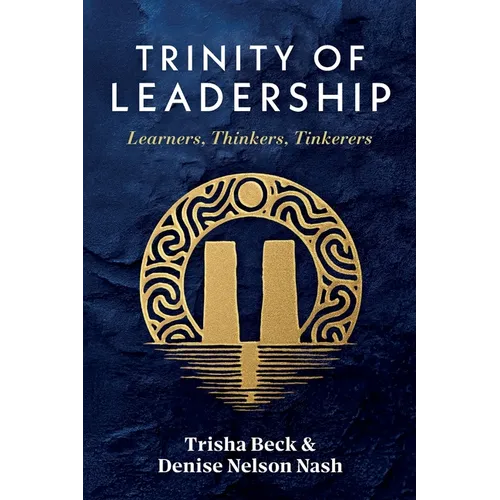 Trinity of Leadership: Learners, Thinkers, Tinkerers