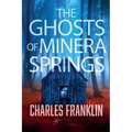 The Ghosts of Minera Springs