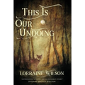 This Is Our Undoing