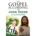 The Gospel According To John Deere: A Case For His Faith