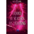 Behold, He Scatters His Lightning
