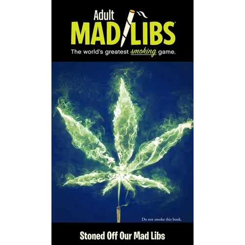 Stoned Off Our Mad Libs: World's Chillest Word Game