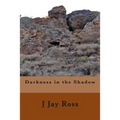 Darkness in the Shadow