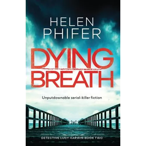 Dying Breath: Unputdownable Serial Killer Fiction