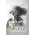 Ghosted: A Novelette
