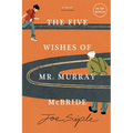 The Five Wishes of Mr. Murray McBride