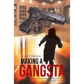 Making a Gangsta: Forgive Me, Father, for I Have Sinned A Slow L Novel