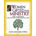 Women Gifted for Ministry: How to Discover and Practice Your Spiritual Gifts