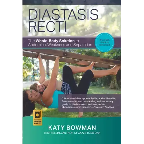 Diastasis Recti: The Whole-Body Solution to Abdominal Weakness and Separation