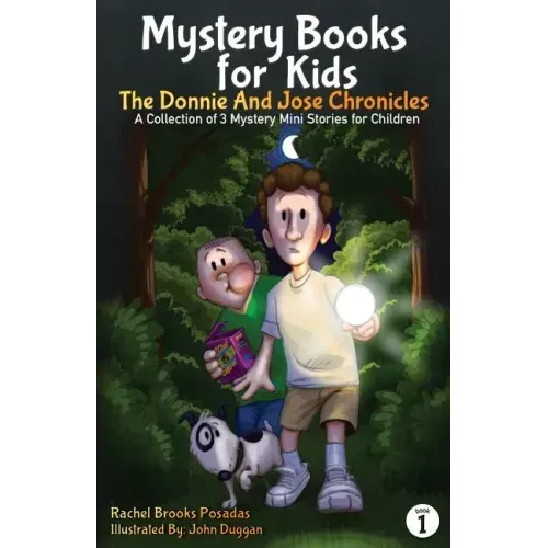 Mystery Books for Kids: The Donnie and Jose Chronicles; A Collection of 3 Mystery Mini Stories for Children