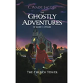 The Ghostly Adventures of Jamie C. O'Hare: The Church Tower