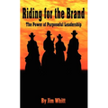 Riding for the Brand: The Power of Purposeful Leadership