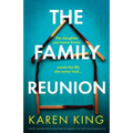 The Family Reunion: A totally unputdownable psychological suspense novel with a jaw-dropping twist