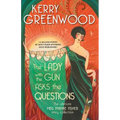 The Lady with the Gun Asks the Questions: The Ultimate Miss Phryne Fisher Story Collection