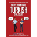 Conversational Turkish Dialogues: Over 100 Turkish Conversations and Short Stories