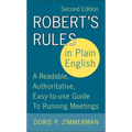 Robert's Rules in Plain English, 2nd Edition: A Readable, Authoritative, Easy-To-Use Guide to Running Meetings