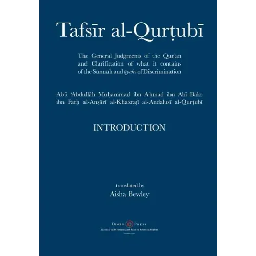 Tafsir al-Qurtubi - Introduction: The General Judgments of the Qur'an and Clarification of what it contains of the Sunnah and Āyahs of Discrimina