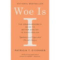 Woe Is I: The Grammarphobe's Guide to Better English in Plain English (Fourth Edition)