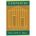 Carpentry Made Easy - The Science and Art of Framing - With Specific Instructions for Building Balloon Frames, Barn Frames, Mill Frames, Warehouses, C