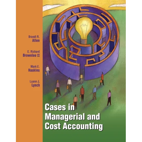 Cases in Managerial and Cost Accounting (First edition)