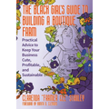 The Black Girlâ (Tm)S Guide to Building a Boutique Farm: Practical Advice to Keep Your Business Cute, Profitable, and Sustainable