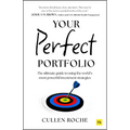 Your Perfect Portfolio: The Ultimate Guide to Using the World's Most Powerful Investing Strategies