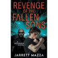 Revenge of the Fallen Sons: An Action Adventure Series