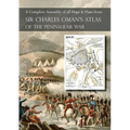 OMAN's ATLAS OF THE PENINSULAR WAR: A Complete Colour Assembly of all Maps & Plans from Sir Charles Oman's History of the Peninsular War