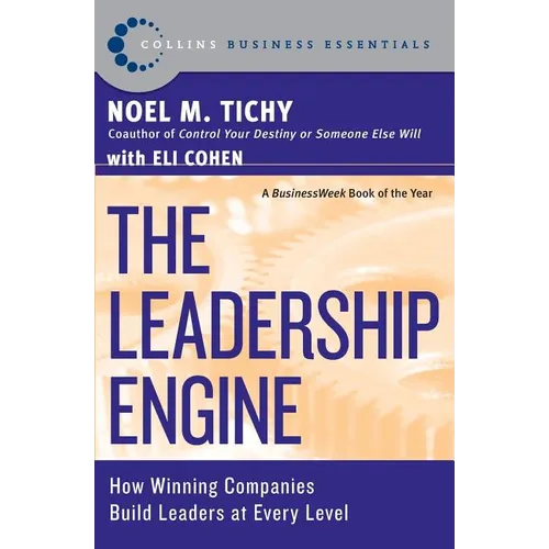 The Leadership Engine: How Winning Companies Build Leaders at Every Level