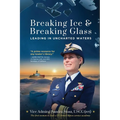 Breaking Ice and Breaking Glass: Leading in Uncharted Waters