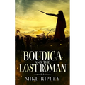 Boudica and the Lost Roman