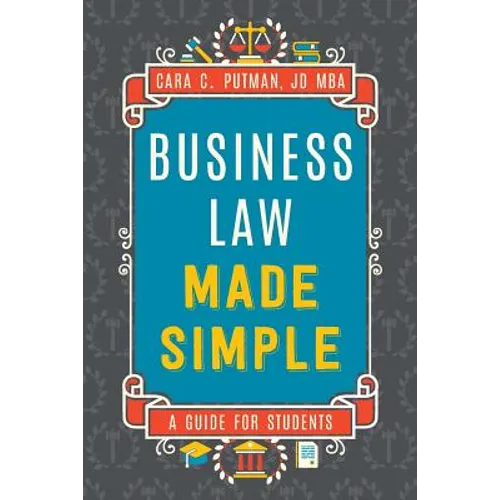 Business Law Made Simple: A Guide for Students