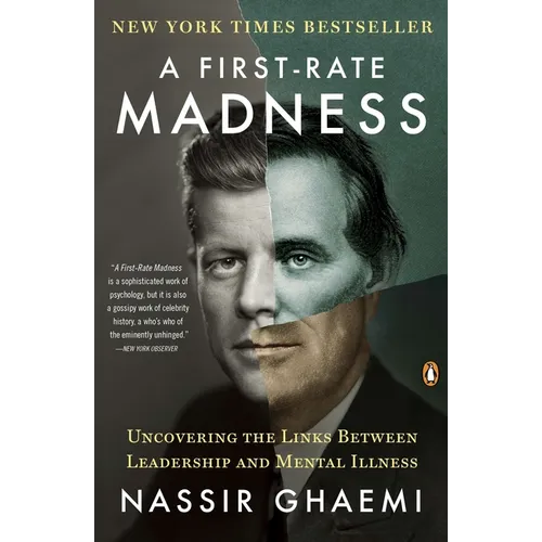 A First-Rate Madness: Uncovering the Links Between Leadership and Mental Illness