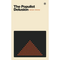 The Populist Delusion