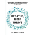 Breathe, Sleep, Thrive: Discover how airway health can unlock your child's greater health, learning, and potential