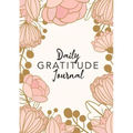 Daily Gratitude Journal: (Pink Flower Surround) A 52-Week Guide to Becoming Grateful
