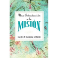 Una Introducción a la Misión Aeth: An Introduction to Missions Spanish