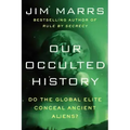 Our Occulted History: Do the Global Elite Conceal Ancient Aliens?